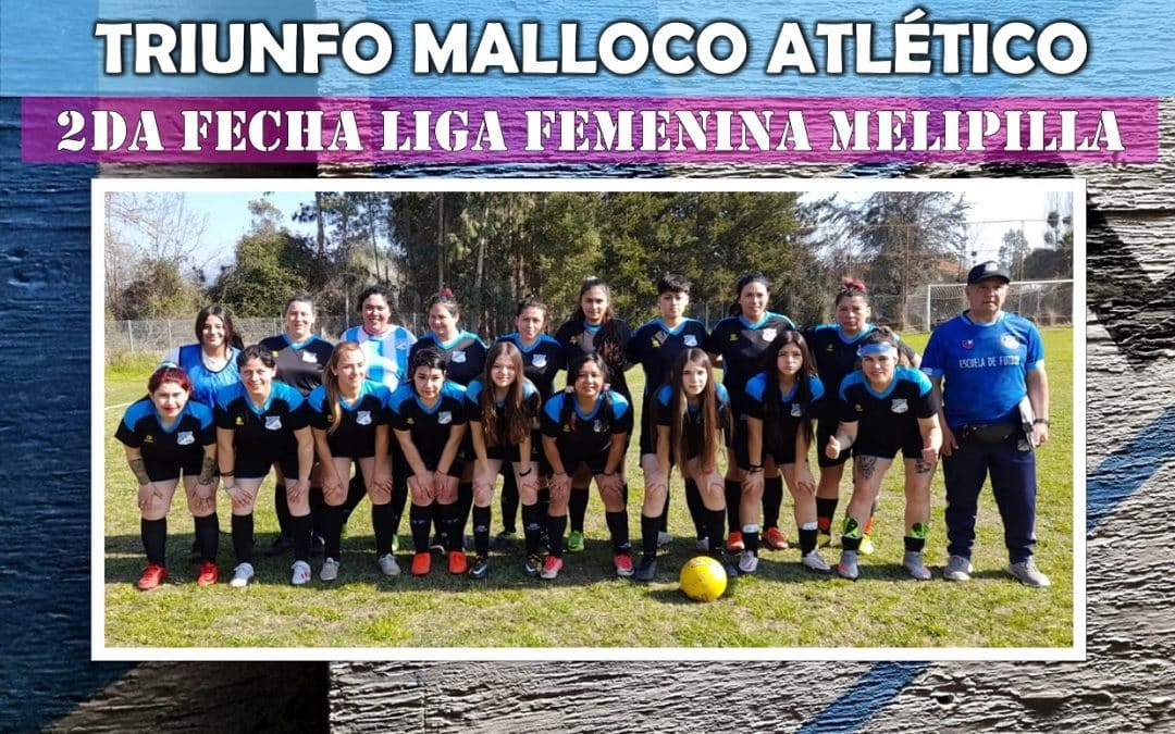 Malloco Atlético femenino logra un importante triunfo en la 2da fecha de Liga Femenina de Melipilla